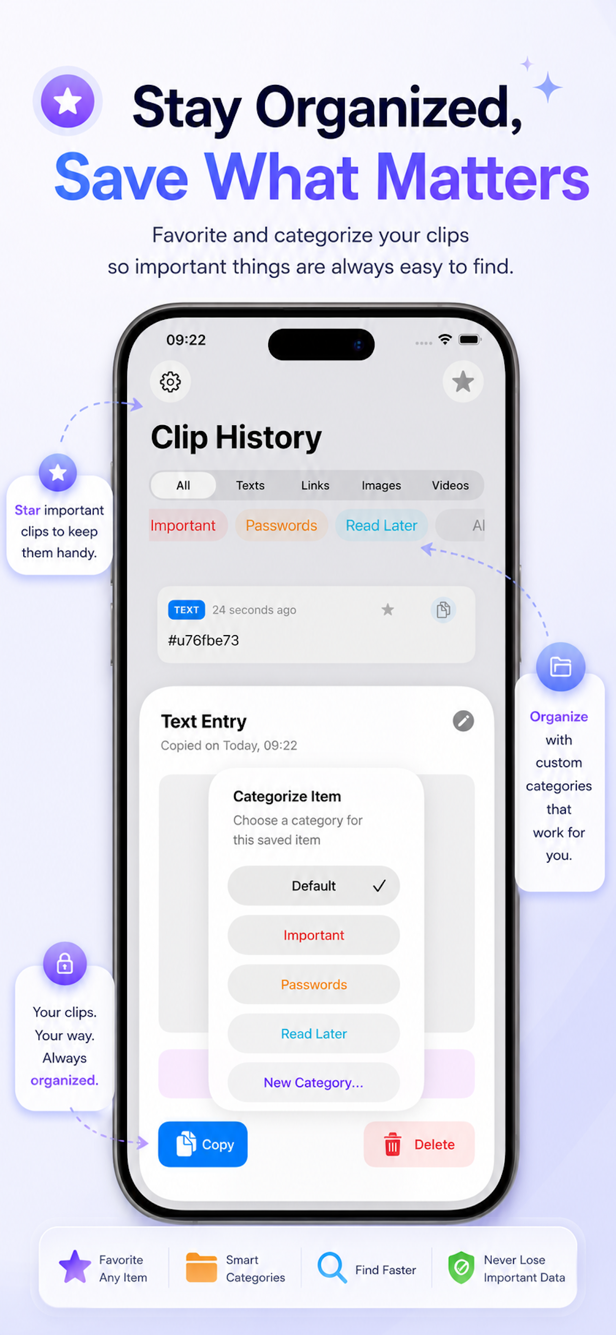 Organize and categorize your saved clipboard contents for quick access.