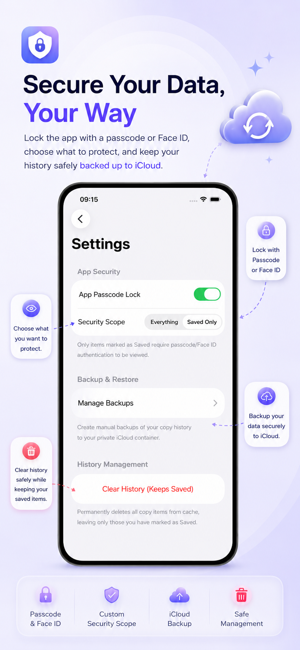 Secure your clipboard data by requiring a passcode to open the app or access specific items.